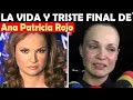 La Vida y El Triste Final de Ana Patricia Rojo