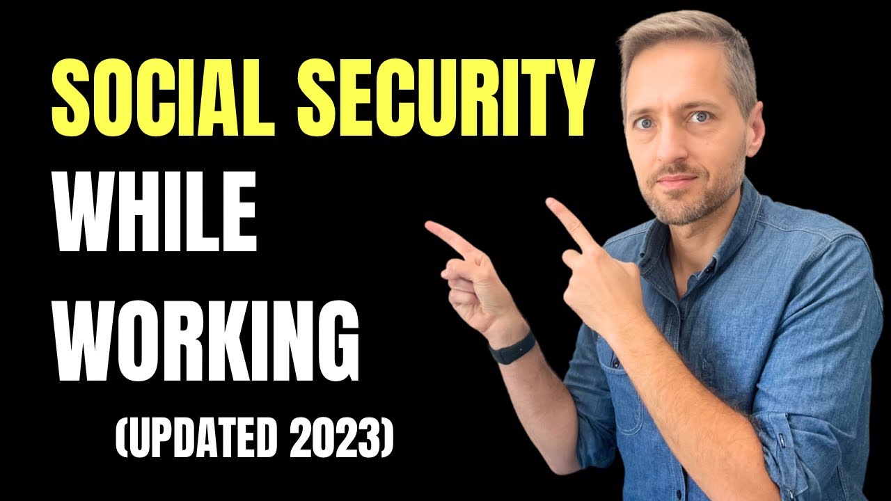 Social Security Benefits While Working Updated For 2023 YouTube Social Security Benefits While Working Updated For 2023 YouTube