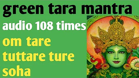 green tara mantra। green tara mantra audio 108 times। om tare tuttare ture soha। 108 repetitions