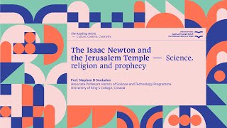 Isaac Newton and the Jerusalem Temple: science, religion and prophecy. Prof. Stephen D Snobelen