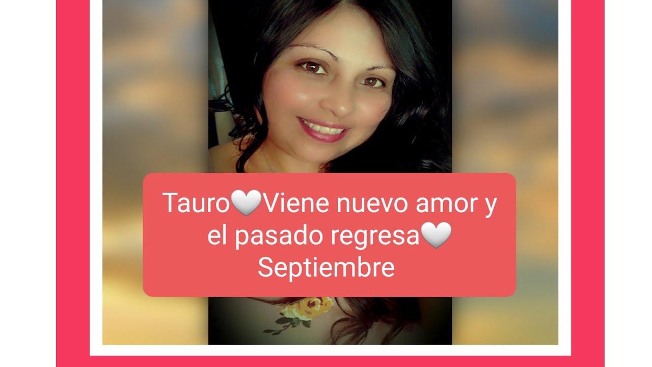 TAURO💜Viene un nuevo amor pero tu pasado no te suelta y se arrepiente💖 ...