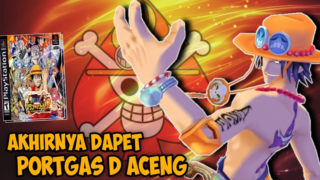 Dapetin Karakter Rahasia Ace One Piece Grand Battle 2 PS1 YouTube