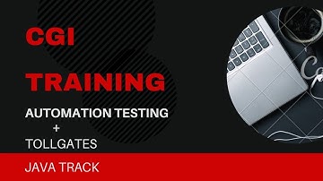 CGI Training | Automation Testing | Tollgates | Java Track | New Joiners Training | CGI