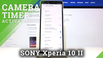 How to Add Camera Timer on SONY Xperia 10 II – Camera Settings