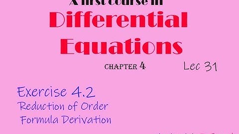 Differential Equations || Lec 31 || Ex: 4.2 || Formula for Reduction of Order, 2nd Solution