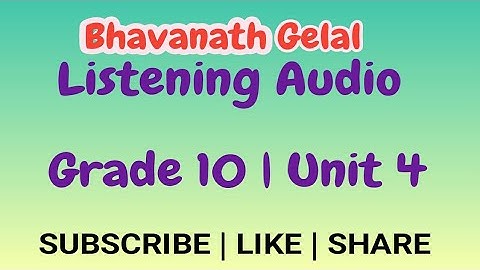 GRADE 10 UNIT 4 English Listening Audio