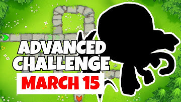 BTD6 Advanced Challenge | Can You? Like If You Can | March 15, 2022
