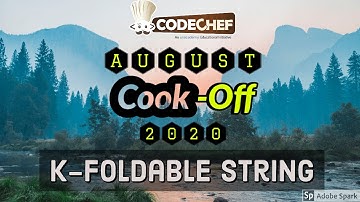 K-Foldable String (KFOLD) : CodeChef August Cook-Off 2020 Division 2 Solution with Hindi Explanation