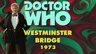 Doctor Who: Westminster Bridge (1973) - Third Doctor