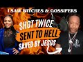 I was shot twice sent to hell  see gossipers  witches