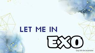 Let Me In~EXO (Romanized Lyrics and Indo Sub)