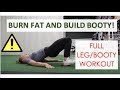 BURN FAT AND BUILD BOOTY | FULL LEG WORKOUT EXPLAINED