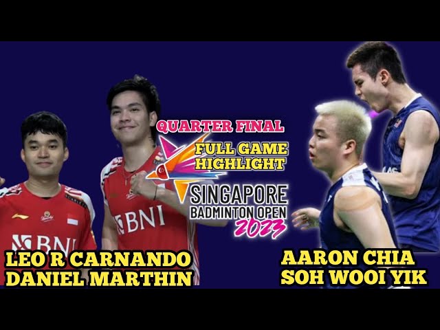 Leo R CARNANDO/Daniel MARTHIN vs AARON Chia / SOH Woi Yik || quarterfinal singapore open 2023 class=