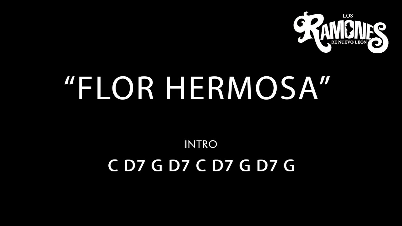 Flor Hermosa Los Ramones de Nuevo León (Letra & Acordes)