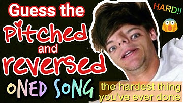 1D CHALLENGE: Guess the reversed & Pitched song (SUPER HARD!)