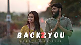 BACK2YOU| SHORT FILM 4K | AKSHAYCHANDRAA | SANJANA RAJU| SANJU|ROHIT |JACOB| Back to you short film|