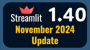 NEW Streamlit 1.40 Release | November 2024