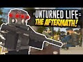 THE AFTERMATH - Unturned Life Roleplay #497