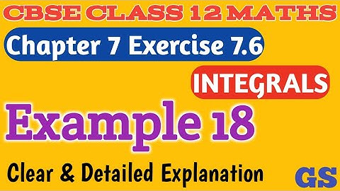 Chapter 7 - Exercise 7.6 (Example 18)  Integrals - CBSE Class 12th Maths - Tamil