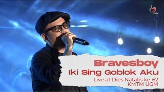 Bravesboy - Iki Sing Goblok Aku | Live at Dies Natalis ke-62 KMTM UGM