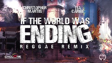 Christopher Martin, Lia Caribe - If The World Was Ending | Reggae Remix (Official Audio)