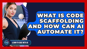 What Is Code Scaffolding And How Can AI Automate It? - Learning To Code With AI