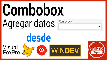 Agregar datos a COMBOBOX desde VISUAL FOXPRO y WINDEV en menos de 5 MINUTOS.