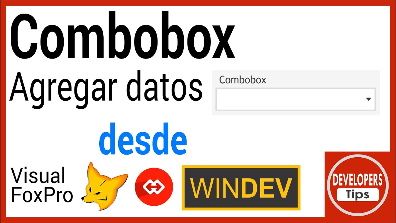 Agregar datos a COMBOBOX desde VISUAL FOXPRO y WINDEV en menos de 5