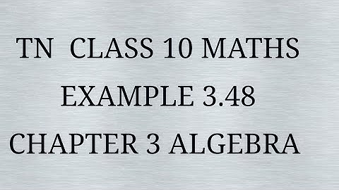 TN 10 maths chapter 3 algebra example 3.48