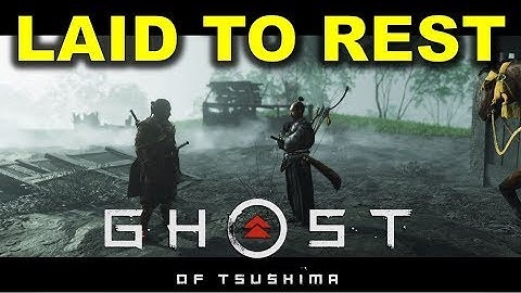 Ghost of Tsushima Laid to Rest Walkthrough