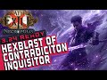 HEXBLAST OF CONTRADICTION INQUISITOR Build Guide [POE 3.24]