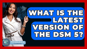 What Is The Latest Version Of The DSM 5? - Psychological Clarity