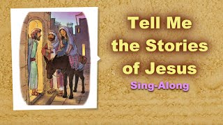 TELL ME THE STORIES OF JESUS Lyrics | Primary Song