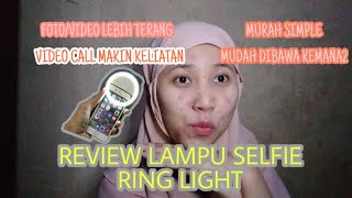 REVIEW SELFIE LIGHT LED||RING LIGHT MURAH||YOUTUBER PEMULA