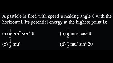 MTS 02 Q26 A particle is fired with speed u making angle θ with the horizontal. Its poten