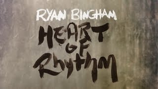 Ryan Bingham:  Heart Of Rhythm [OFFICIAL LYRIC VIDEO]