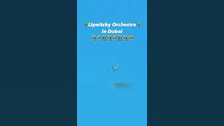 Lipnitsky Orchestra in Dubai🌴