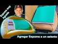 Agregar Espuma a mi asiento  sin Hacer Nueva funda -  Reparar Espuma