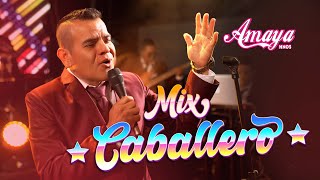 Miniatura de vídeo de "Mix Caballero - Amaya Hnos"