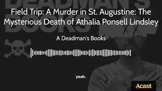 Field Trip: A Murder in St. Augustine: The Mysterious Death of Athalia Ponsell Lindsley | A...