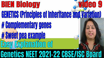 GENETICS|Principles of Variation | Complementary genes | NEET 2021-22 | XII CBSE/ISC | By BIEN
