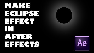 Make Eclipse Effect in After Effects