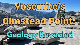 High Above Yosemite  Valley: Olmstead Point's Superb Geology