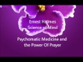 Ernest Holmes - Psychomatic Medicine and Power Of Prayer (Great radio talk!)