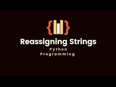 10.6 Reassigning Strings (Immutable) | Python programming language