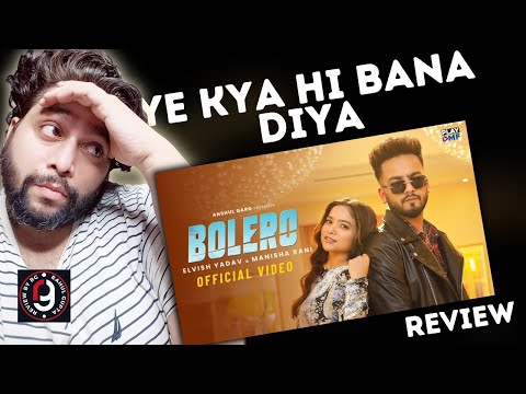 BOLERO - Elvish Yadav & Manisha Rani | Preetinder | Asees Kaur  | REVIEW BY RG #elvisha #review