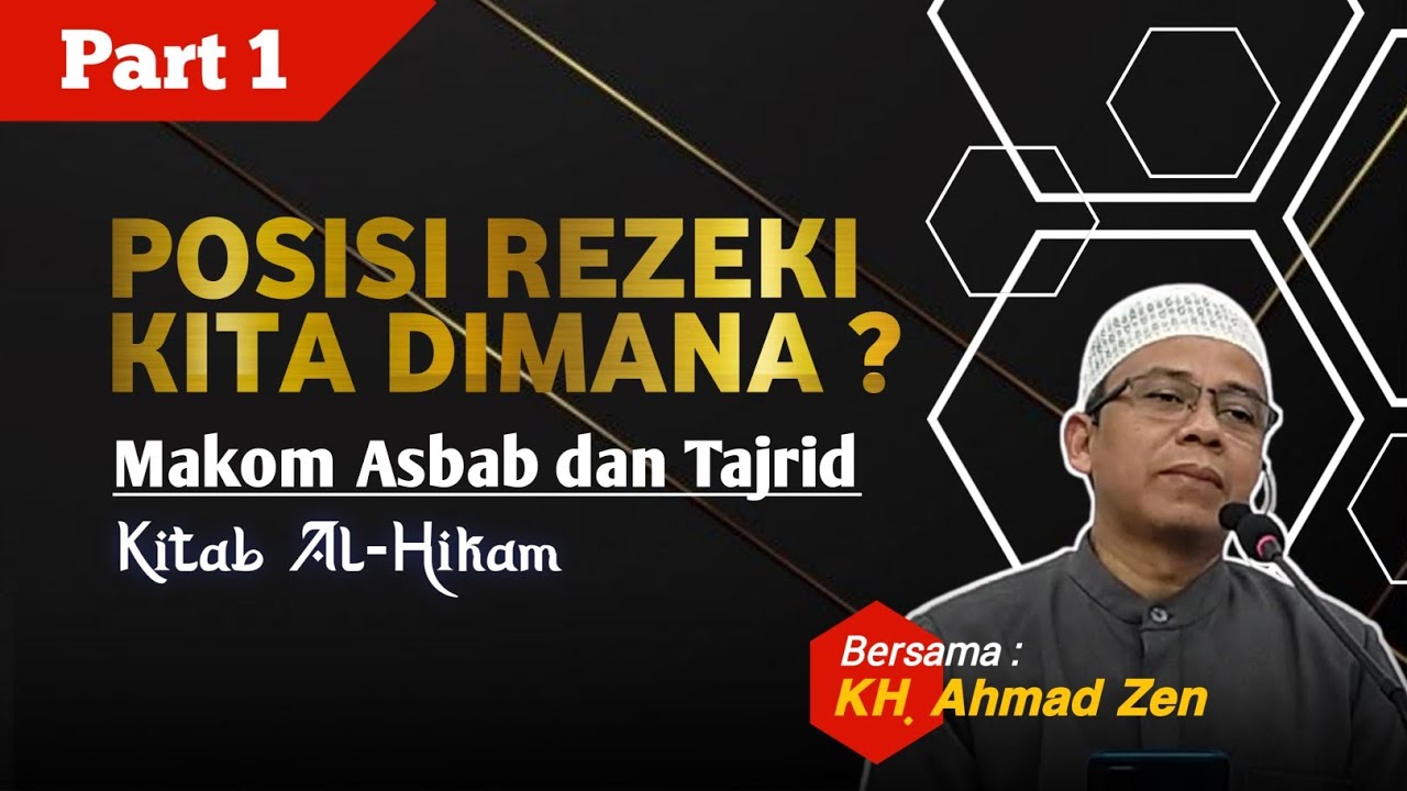 Posisi Rezeki // Maqom Asbab dan Tajrid - KH. Ahmad Zen