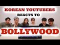 KOREAN YOUTUBERS Reacts to BOLLYWOOD | बॉलीवुड पर कोरियाई यूट्यूब वालो की प्रतिक्रिया