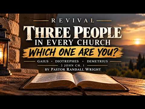 Fall Revival ~ "3 People in Every Church" ~ Pastor Randall Wright
