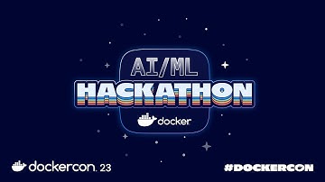 Docker AI/ML Hackathon: Introduction